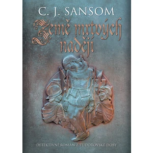 Země mrtvých nadějí - C.J. Sansom