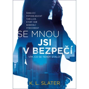 Se mnou jsi v bezpečí - K.L.Slater