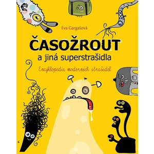 Časožrout a jiná superstrašidla - Eva Gargašová