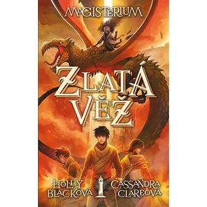 Magisterium Zlatá věž - Holly Black, Cassandra Clare