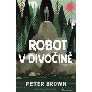 Robot v divočině - Peter Brown