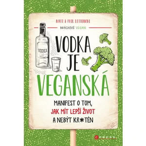 Vodka je veganská - Matt Letten, Phil Letten