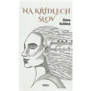 Na křídlech slov - Diana Kutilová