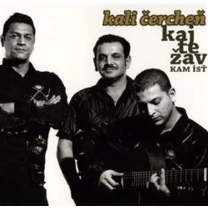 Kaj Te Žav - Kam ísť - Čercheň Kali [CD album]