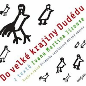 Do velké krajiny Dudédu -- z textů Ivana Martina Jirouse