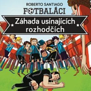 Martin Písařík – Santiago: Fotbaláci I. Záhada usínajících rozhodčích