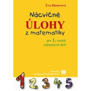 Nácvičné úlohy z matematiky pre 1. ročník základných škôl