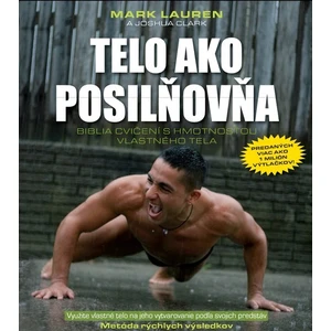 Telo ako posilňovňa -- Biblia cvičení s hmotnosťou vlastného tela