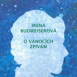 O Vánocích zpívám - Budweiserová Irena [CD album]