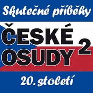 České osudy - Skutečné příběhy 20. století - 5 CD - audiokniha