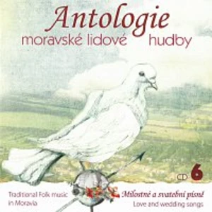 Různí interpreti – Antologie moravské lidové hudby - CD6 Svatební písně CD