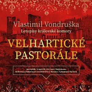 Jan Hyhlík – Velhartické pastorále - Letopisy královské komory (MP3-CD)