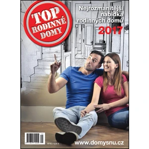 TOP Rodinné domy 2017 -- Nejrozmanitější nabídka rodinných domů