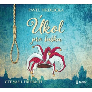 Úkol pro šaška - Pavel Hrdlička - audiokniha