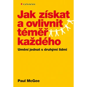 Jak získat a ovlivnit téměř každého, McGee Paul