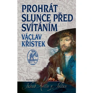 Prohrát slunce před svítáním - Václav Křístek