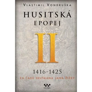 Husitská epopej II.- Za časů hejtmana Jana Žižky - Vlastimil Vondruška