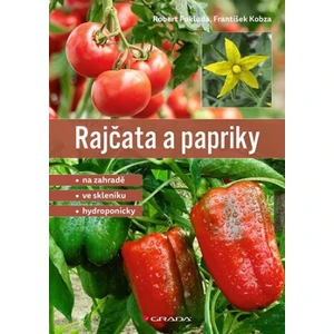 Rajčata a papriky -- Na zahradě - ve skleníku - hydroponicky