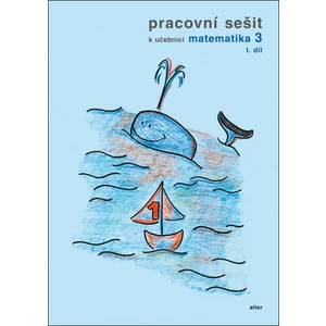 Pracovní sešit k učebnici matematika 3,  I. díl