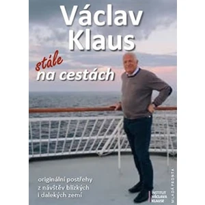 Václav Klaus Stále na cestách - Václav Klaus