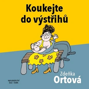 Koukejte do výstřihu - Zdeňka Ortová