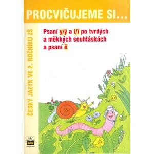 Procvičujeme si Psaní y/ý a i/í po tvrdých a měkkých souhláskách a psaní ě