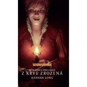 Z krve zrozená - Nathan Long