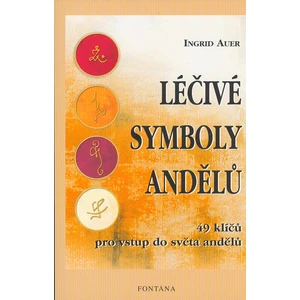 Léčivé symboly andělů -- 49 klíčů pro vstup do světa andělů