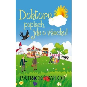 Doktore, poplach, jde o všecko! - Patrick Taylor