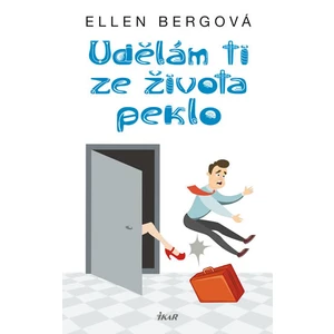 Udělám ti ze života peklo - Ellen Bergová