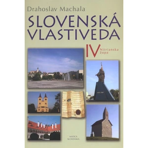 Slovenská vlastiveda IV - Drahoslav Machala