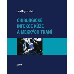 Chirurgické infekcekůže a měkkých tkání - Jan Ulrych