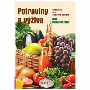 Potraviny a výživa – učebnice pro oborná učiliště Kuchařské práce - Marie Šebelová