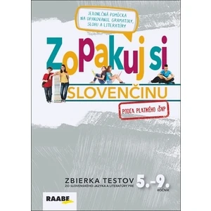 Zopakuj si slovenčinu Zbierka testov pre 5.-9. ročník