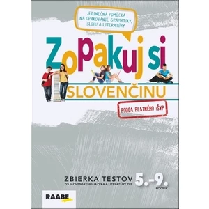 Zopakuj si slovenčinu Zbierka testov pre 5.-9. ročník