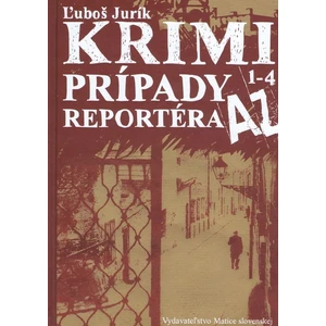 Krimi prípady reportéra AZ 1 - 4 - Ľuboš Jurík