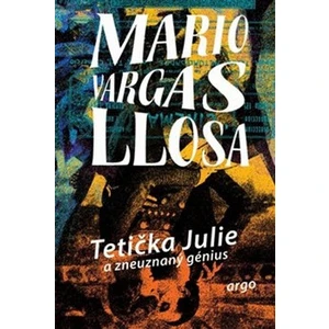 Tetička Julie a zneuznaný génius - Mario Vargas Llosa