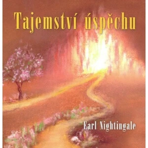 Tajemství úspěchu - Earl Nightingale