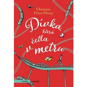 Dívka, která četla v metru - Christine Féret-Fleury