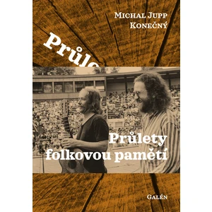 Průlety folkovou pamětí - Michal Jupp Konečný