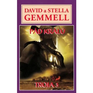 Pád králů - Trója 3 - Gemmell David