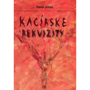 Kacírske rekvizity - Pavel Urban