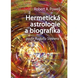 Hermetická astrologie a biografika - Robert A. Powell