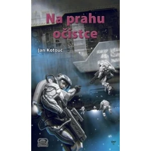 Na prahu očistce - Jan Kotouč