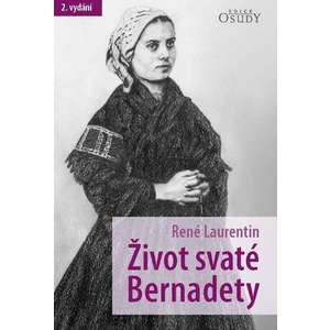 Život svaté Bernadety - René Laurentin