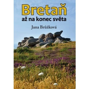 Bretaň až na konec světa - Jana Brůžková