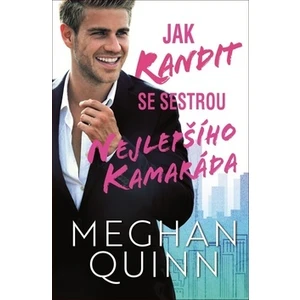 Jak randit se sestrou nejlepšího kamaráda - Meghan Quinn