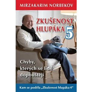 Zkušenost hlupáka 5 - Mirzakarim S. Norbekov