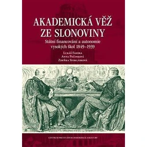 Akademická věž ze slonoviny - Zdenka Stoklásková, Lukáš Fasora, Anna Pečinková