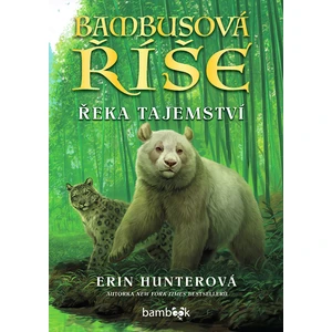 Bambusová říše - Řeka tajemství, Hunterová Erin